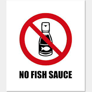 NO FISH SAUCE - Anti series - Nasty smelly foods - 7B Posters and Art